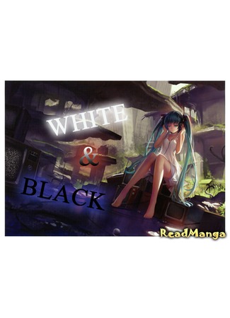 манга Hatsune Miku (White&amp;Black) (Хатсунэ Мику (Белое и Чёрное)) 30.04.13